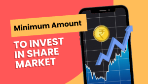 Read more about the article What is The Minimum Amount To Invest in share market in India To Make Money?